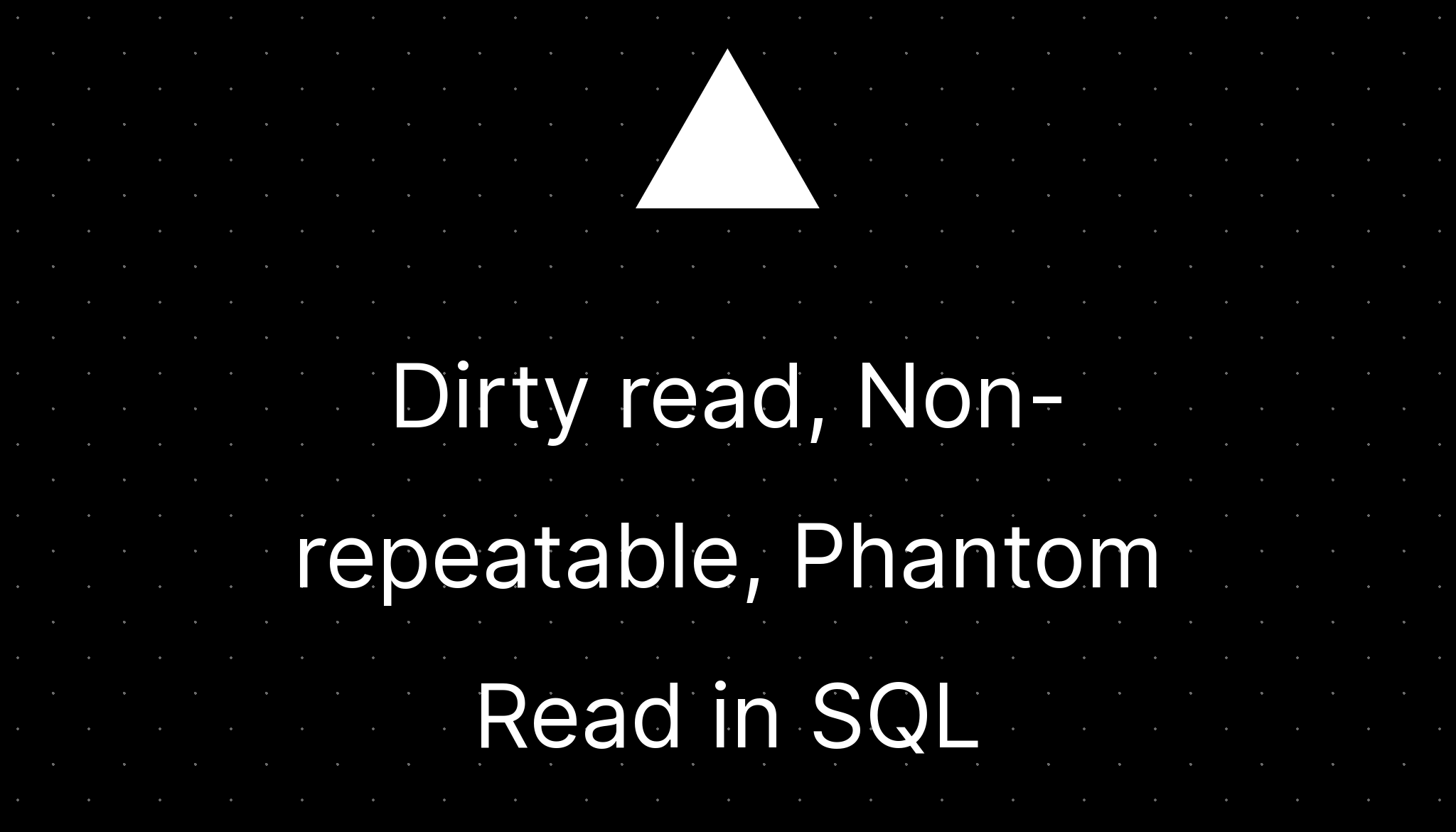 Dirty read, Nonrepeatable, Phantom Read in SQL